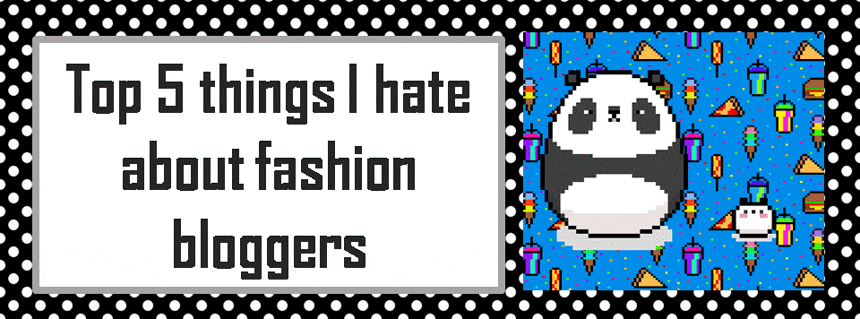 Las 5 mejores cosas que odio de los bloggers de moda